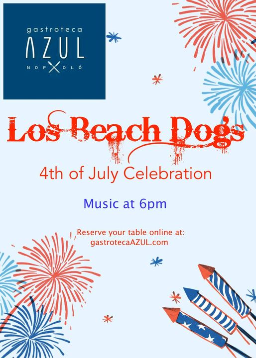 Los Beach Dogs gastroteca AZUL July 4th